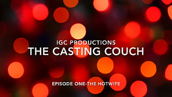 The Casting Couch-Part One- The Hotwife-Katrina Naglo